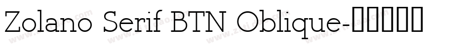 Zolano Serif BTN Oblique字体转换